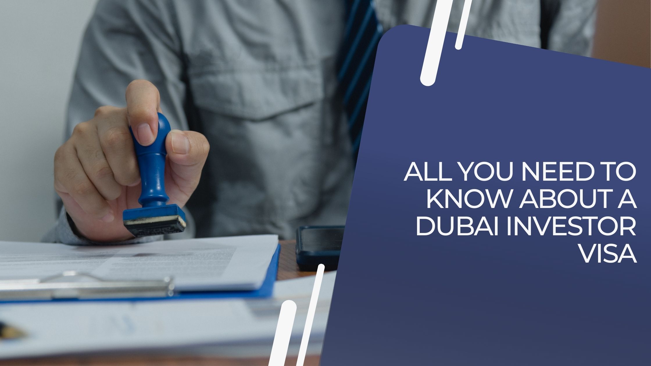 All You Need To Know About A Dubai Investor Visa - Power Of Attorney Dubai